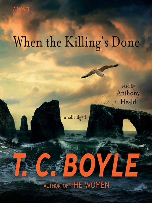 Détails du titre pour When the Killing's Done par T. C. Boyle - Disponible